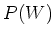 $ P(W)$