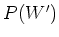 $ P(W')$
