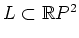 $ L\subset\mathbb{R}P^2$
