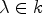 $ \lambda\in
k$