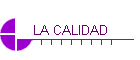 LA CALIDAD