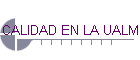 CALIDAD EN LA UALM