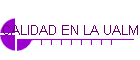 CALIDAD EN LA UALM