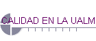 CALIDAD EN LA UALM